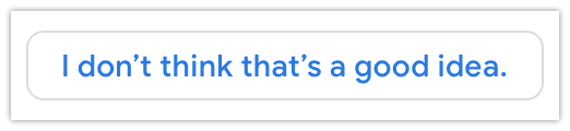 a button made to look like Gmail’s “quick respond” button reading “I don’t think that’s a good idea.”