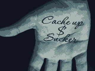 A hand emblazoned with a tattoo reading, “Cache up Sucker” with a dollar sign in the middle